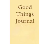 Good Things Journal: A Quiet Space to Notice What Still Feels True