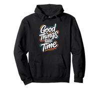 Good Things Take Time - Cita Motivacional de Inspring Sudadera con Capucha