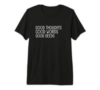 Good Thoughts Good Words Good Deeds/Positive Afirmation Camiseta Premium