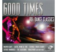 Good Times-80s Dance Classics (Sony) - Marvin Gaye, Gregory Abbott, Philip Bailey, Mtume, Champaign, Jacksons..