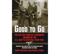 Good to Go: The Life and Times of a Decorated Member of the Us Navy's Elite Seal Team Two