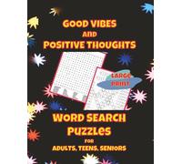 Good Vibes And Positive Thoughts | Word Search for Adults, Teens, Seniors: 76 Large Print Word Search Puzzles | 1500+ Words To Find
