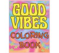GOOD VIBES COLORING BOOK