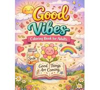 Good Vibes Coloring Book for Adults: 100+ Bold and Easy Designs for Stress Relief (adults - seniors).