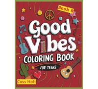 Good Vibes Coloring Book for Teens 8: Motivational Artwork Made Simple | Confidence-Boosting Pages for Relaxing Play | Encouraging Pages for Relaxation and Fun | Positivity |