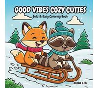 GOOD VIBES COZY CUTIES: Bold & Easy Coloring Book