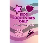 Good Vibes Only: A Groovy Coloring Book
