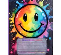 Good Vibes Only Composition Notebook: Fun Rainbow Splash Design: Wide Ruled Lined Paper for School, Teachers, Students, Journaling, and Daily Notes | ... 7.5" x 9.25" | Happy Face Smiley Inside Pages