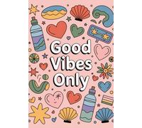 Good Vibes Only Journal: 6x9inch 100 page lined notebook for creative and personal writing