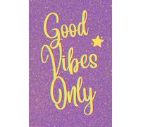 Good Vibes Only - JOURNAL: Vivid Violet Cover Design with Dazzling Yellow Sparkle Flecks and a Bright Shimmery Yellow Font: 5.25" x 8" (100 lined ... young professionals - AGENDA, PLANNER, DIARY