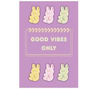 Good Vibes Only: Lavender Bunny Edition: Cute Pastel Bunny Notebook for Notes, Journaling, Planning and Everyday Writing