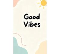 Good Vibes Only - Trendy Pastel Notebook for Positive Thinking & Creativity