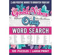 Good Vibes Only Word Search for Adults, Teens & Seniors: Large Print Word Search Puzzle Book with 120 Uplifting Puzzles to Keep the Brain Active, Calm the Mind & Inspire Positivity