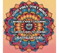 Good Vibes, Quiet Minds: A Groovy Way to Unwind (Decades of Colour Collection)