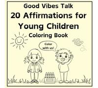 Good Vibes Talk: 20 Affirmations for Young Children