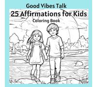 Good Vibes Talk: 25 Affirmations for Kids