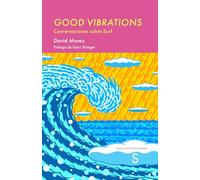 Good Vibrations: Conversaciones sobre surf (Sílex Música)