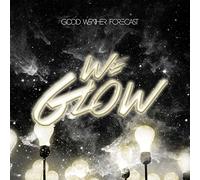 Good Weather Forecast - We Glow (Limitierte Deluxe Edition)
