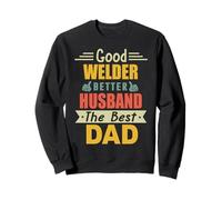 Good Welder Better Husband The Best Dad For Fathers Day Sudadera
