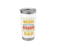 Good Welder Better Husband The Best Dad For Fathers Day Vaso térmico de acero inoxidable de doble pared