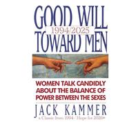 Good Will Toward Men 1994/2025: Women Talk Candidly About the Balance of Power Between the Sexes