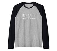 Good Wine And True Crime Funny True Crime Lover Wine Lover Camiseta Manga Raglan