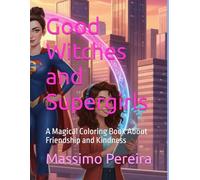Good Witches and Supergirls: A Magical Coloring Book About Friendship and Kindness (LET´S COLOR)