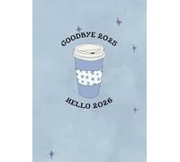 Goodbye 2025 Hello 2026: Full Color Guided Journal to Reflect, Pray, and Dream for the New Year (B6 Size - 4.9x6.9 inch)
