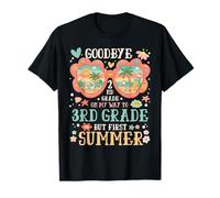 Goodbye 2nd Grade On My Way to 3rd Grade But First Summer Camiseta