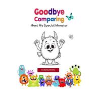 Goodbye Comparing: Build Confidence & Self-Esteem Coloring Book for Kids: Meet your Special Monster, Self-Esteem Building, Confidence Boosting & ... for Kids (Goodbye Worries, Meet your Monster)