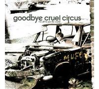Goodbye Cruel Circus - I'm off to join the world