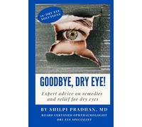 Goodbye, Dry Eye!: Expert advice on remedies and relief for dry eyes