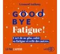 Goodbye Fatigue ! (audiolibro)