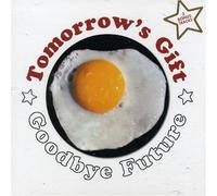Goodbye Future by Tomorrow's Gift