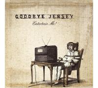 Goodbye Jersey - Entertain Me!