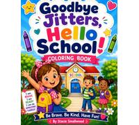 Goodbye Jitters, Hello School!: A Back-to-School Coloring Book for Pre- and Kindergarten