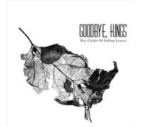 Goodbye Kings - The Cliche of Falling Leaves [Vinilo]