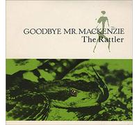 GOODBYE MR MACKENZIE - The Rattler