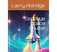 Goodbye Space Shuttle: Lost, But Not in Space