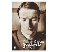 Goodbye to All That (Penguin Modern Classics)