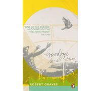 Goodbye to All That: Robert Graves (Penguin Essentials, 1)