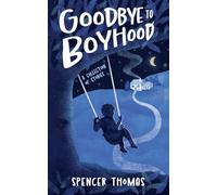 Goodbye to Boyhood: A Collection of Stories