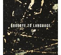 Goodbye To Language [Vinilo]