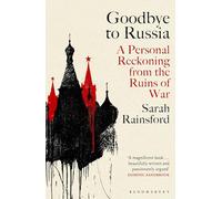 Adiós a Rusia – Un ajuste de cuentas personal desde las ruinas de la guerra