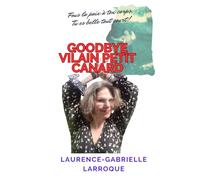 Goodbye vilain petit canard!: Fous la paix à ton corps. Tu es belle tout court!