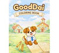 GoodDai the Helpful Pup Coloring Book Fun Kindness & Daily Life Activities for Kids Ages 3-6: Cute Everyday Good Habits Coloring Pages A Heartwarming Activity Book for Little Helpers