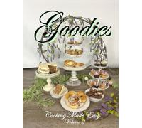"Goodies": Cooking Made Easy Volume 2