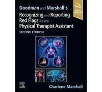 Goodman and Marshall's Recognizing and Reporting Red Flags for the Physical Therapist Assistant