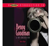 Benny Goodman - A Proper Introduction to Benny Goodman: Ridin' High