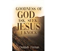Goodness Of God... Ask, Seek... Jesus I Knock